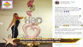 As&iacute; celebr&oacute; Nicole &ldquo;Luli&rdquo; Moreno sus 31 a&ntilde;os en  redes sociales y anunci&oacute; m&aacute;s festejos | Moda