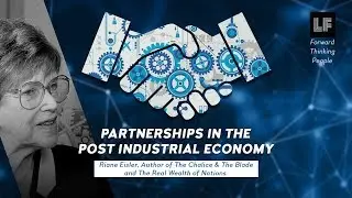 Riane Eisler: Partnerships in the Post Industrial Economy