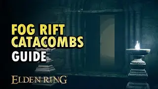Fog Rift Catacombs Guide Elden Ring Shadow of Erdtree DLC