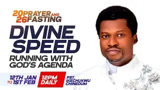 DIVINE SPEED: RUNNING WITH GOD&rsquo;S AGENDA IN 2026 | 21 DAYS FASTING AND PRAYERS WITH PST CHINEDUM (1)