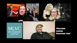 MLVC speaks with Normann Shay, Madonna dancer