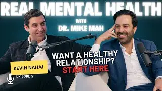 How to Heal & Build Healthy Relationships From Life Coach and Psychotherapist | Kevin Nahai | Ep. 5