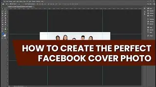 Creating a Perfectly Cropped Facebook Cover Photo