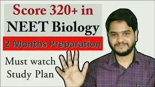 How To Score 320+ in NEET Biology in 2 Months of Preparation | Super strategy for NEET 2020 Biology
