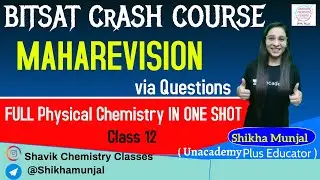 Complete Physical Chemistry Revision I Class 12 | BITSAT 2021 - Target 350+ II  Shikha Munjal