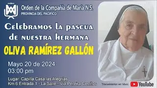 Pascua de nuestra hermana Oliva Ram&iacute;rez Gall&oacute;n