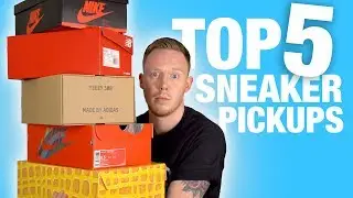 TOP 5 SNEAKER Pickups (August 2019)