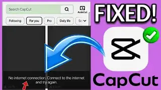 Capcut No Internet Connection Problem FIX!