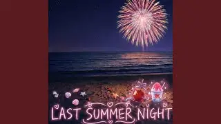 LAST SUMMER NIGHT