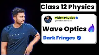 Wave Optics | Dark Fringes | Class 12 Physics ‪@Vision.Physics