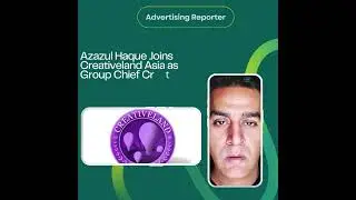 Azazul Haque Joins Creativeland Asia as Group Chief Creative Officer.