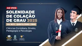 Colação de Grau - 2025/2 - Ciências Contábeis, Direito, Pedagogia, Psicologia