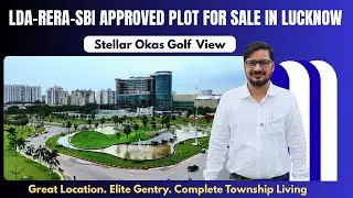 LDA-RERA-SBI Approved Plot for sale in Lucknow | Stellar Okas Golf View 
