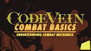 Basic Combat Mechanics [CODE VEIN]