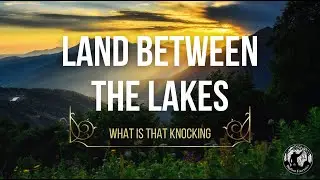 Storms, Ticks, and Recordings of Strange Knocks and Banging at Land Between the Lakes. What is it?