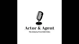 Actor and Agent Podcast - First Impressions... Where did it all begin?