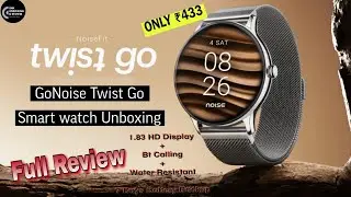 GoNoise Twist Go Smart Watch Unboxing & Review ।। Just Order Only Rs. 433/- ।। Full Unboxing Video 🚀