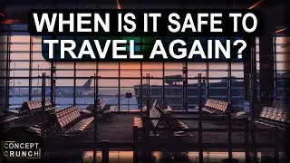 When is it Safe to Travel Again? | 2021
