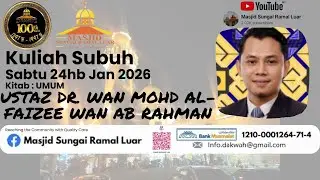 KULIAH SUBUH : USTAZ DR WAN MOHD AL-FAIZEE WAN AB RAHMAN