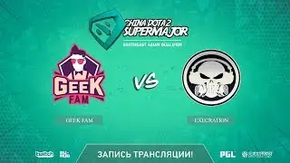 Geek Fam vs Execration, China Super Major SEA Qual, game 1 [Maelstorm, Inmate]
