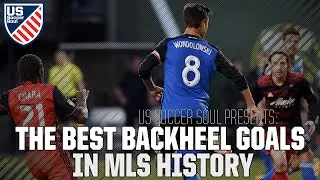 The Best Backheel Goals In MLS History ● US Soccer Soul | HD