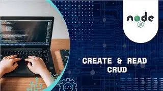 node js tutorial  04  Create And Read CRUD