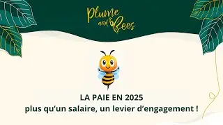 La paie en 2025 : plus qu’un salaire, un levier d’engagement !