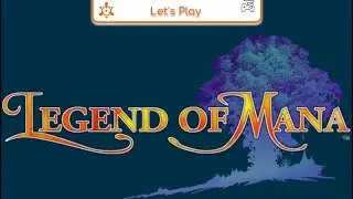 Let's Play: Legend of Mana - Part 3