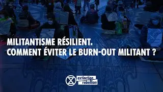 📜 Formation : Militantisme r&eacute;silient. Comment &eacute;viter le burn-out militant ?