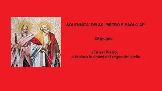 SOLENNITA' DEI SS. PIETRO E PAOLO APOSTOLI - S. ROSARIO E S. MESSA