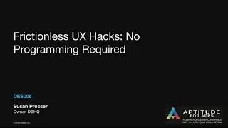 Frictionless UX Hacks: No Programming Required by Susan Prosser