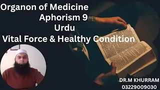 Organon of Medicine Aphorism 9 in Urdu | Vital Force & Healthy State Explained | Dr Muhammad Khurram