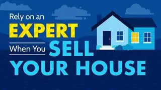 Rely on an Expert When You Sell Your House