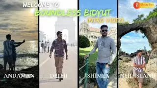 Intro video of Boundless Bidyut #Boundlessbidyut #travelvlog #travelblogger