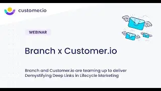 Demystifying Deep Links in Lifecycle Marketing with Branch.io