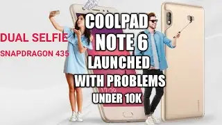 Coolpad Note 6 Launched With Dual Selfie Camera, Snapdragon 435 &  Lots Of Problems @8,999 | Hindi
