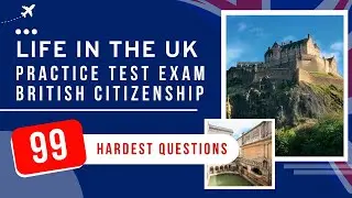 British Citizenship Test - Life in the UK Practice Exam (99 Hardest Questions)