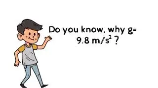 Why does  the value of g= 9.8 m/s^2?