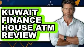 Kuwait Finance House ATM Review - Is It Worth it?