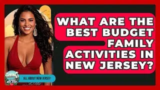 What Are The Best Budget Family Activities In New Jersey? - All About New Jersey