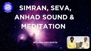 Spirituality & Sikhism &ndash; Simran, Seva, Anhad Sound & Meditation | The Great Awakening.