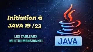APPRENDRE À PROGRAMMER EN JAVA #7 les Tableaux Multidimensionnels