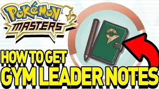 IMPORTANT! How to Get GYM LEADER NOTES in POKEMON MASTERS!