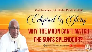 2560 Eclipsed by Glory ll Why the Moon Can&rsquo;t Match the Sun&rsquo;s Splendour? disc1556 #aivv