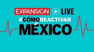 &iquest;C&oacute;mo pueden las empresas reactivar la econom&iacute;a mexicana? | #C&oacute;moReactivarM&eacute;xico