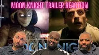 MOON KNIGHT TRAILER REACTION