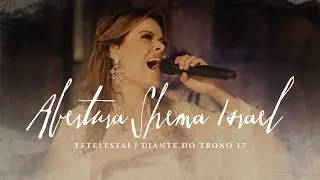 Abertura Shema Israel | DVD Tetelestai | 02 | Diante do Trono