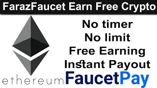 FarazFaucet Earn ETHEREUM No time and No limit | earn Free Crypto | Payout Free