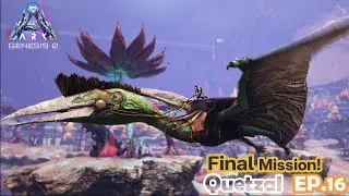 ARK Genesis Part 2 series ตอน Quetzal EP.16 ARK SURVIVAL EVOLVED