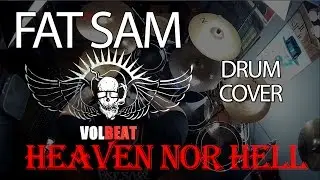 Heaven nor Hell (Volbeat) - Fat Sam Drum Cover